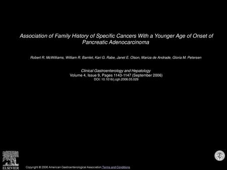 Association of Family History of Specific Cancers With a Younger Age of Onset of Pancreatic Adenocarcinoma  Robert R. McWilliams, William R. Bamlet, Kari.