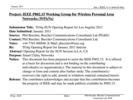 Jul 12, 2010 07/12/10 Project: IEEE P802.15 Working Group for Wireless Personal Area Networks (WPANs) Submission Title: TG4g-SUN Opening Report for Los.