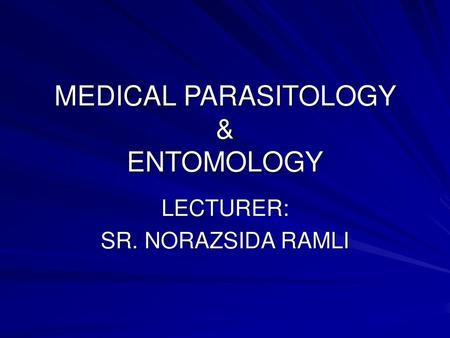 MEDICAL PARASITOLOGY & ENTOMOLOGY