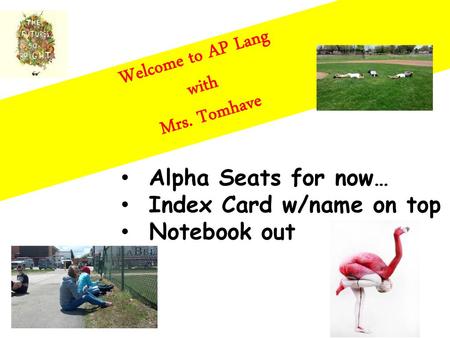 Welcome to AP Lang with Mrs. Tomhave