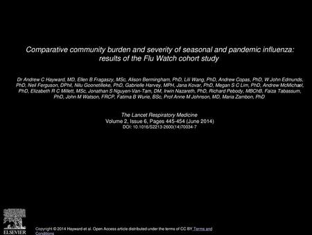 Comparative community burden and severity of seasonal and pandemic influenza: results of the Flu Watch cohort study  Dr Andrew C Hayward, MD, Ellen B.