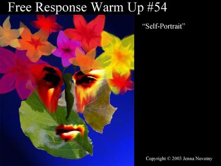 Free Response Warm Up #54 “Self-Portrait”