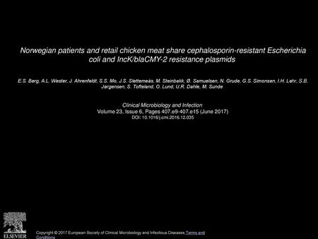 Norwegian patients and retail chicken meat share cephalosporin-resistant Escherichia coli and IncK/blaCMY-2 resistance plasmids  E.S. Berg, A.L. Wester,