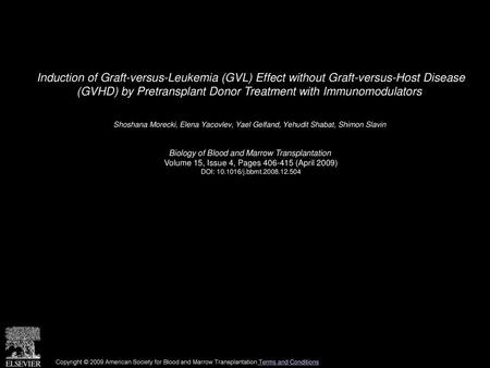 Induction of Graft-versus-Leukemia (GVL) Effect without Graft-versus-Host Disease (GVHD) by Pretransplant Donor Treatment with Immunomodulators  Shoshana.