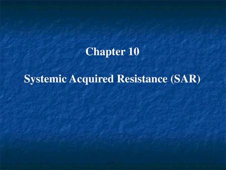 Chapter 10 Systemic Acquired Resistance (SAR)