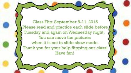 Class Flip: September 8-11, 2015