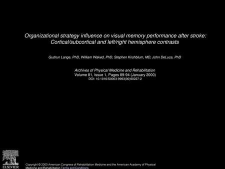 Organizational strategy influence on visual memory performance after stroke: Cortical/subcortical and left/right hemisphere contrasts  Gudrun Lange, PhD,