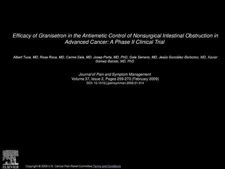 Efficacy of Granisetron in the Antiemetic Control of Nonsurgical Intestinal Obstruction in Advanced Cancer: A Phase II Clinical Trial  Albert Tuca, MD,