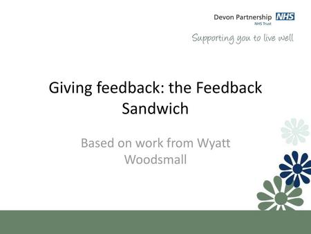 Giving feedback: the Feedback Sandwich