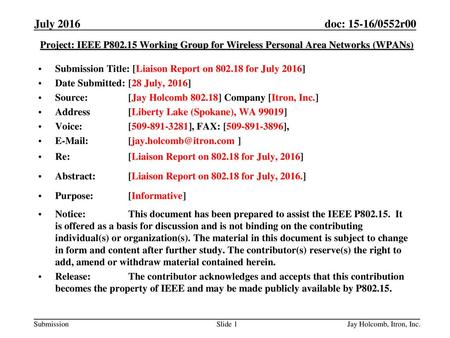 July 2016 Project: IEEE P802.15 Working Group for Wireless Personal Area Networks (WPANs) Submission Title: [Liaison Report on 802.18 for July 2016] Date.