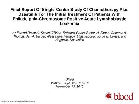 Final Report Of Single-Center Study Of Chemotherapy Plus Dasatinib For The Initial Treatment Of Patients With Philadelphia-Chromosome Positive Acute Lymphoblastic.