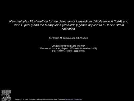 New multiplex PCR method for the detection of Clostridium difficile toxin A (tcdA) and toxin B (tcdB) and the binary toxin (cdtA/cdtB) genes applied to.