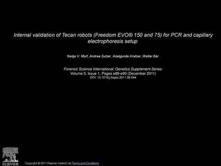 Internal validation of Tecan robots (Freedom EVO® 150 and 75) for PCR and capillary electrophoresis setup  Nadja V. Morf, Andrea Sulzer, Adelgunde Kratzer,