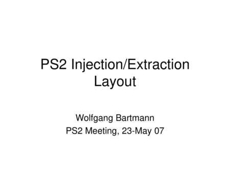 PS2 Injection/Extraction Layout