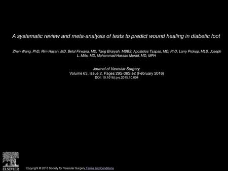 A systematic review and meta-analysis of tests to predict wound healing in diabetic foot  Zhen Wang, PhD, Rim Hasan, MD, Belal Firwana, MD, Tarig Elraiyah,