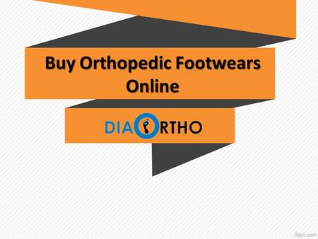 Buy Orthopedic Footwears Online. About Us Buy Ortho Footwear Online at Best Prices in India.Online shopping for Shoes & Footwears from a great selection.