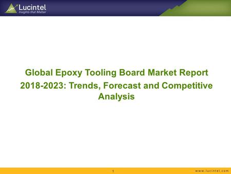 Global Epoxy Tooling Board Market Report : Trends, Forecast and Competitive Analysis 1.