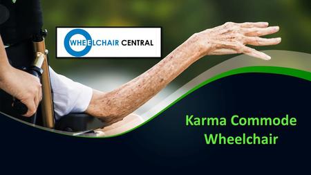 Karma Commode Wheelchair Karma Commode Wheelchair.