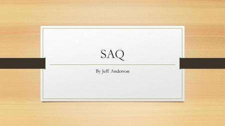 SAQ By Jeff Anderson.