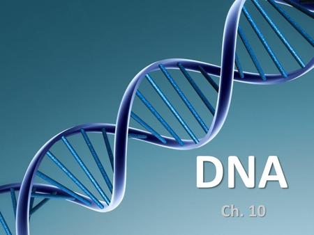 DNA Ch. 10.