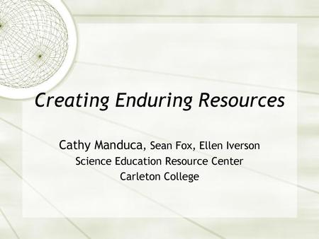 Creating Enduring Resources