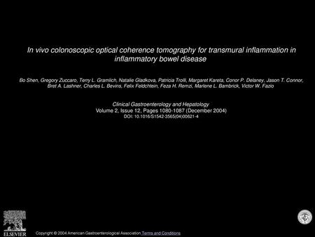 In vivo colonoscopic optical coherence tomography for transmural inflammation in inflammatory bowel disease  Bo Shen, Gregory Zuccaro, Terry L. Gramlich,