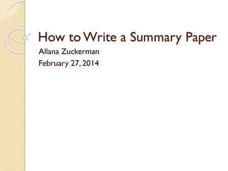 How to Write a Summary Paper