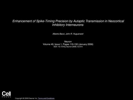 Enhancement of Spike-Timing Precision by Autaptic Transmission in Neocortical Inhibitory Interneurons  Alberto Bacci, John R. Huguenard  Neuron  Volume.