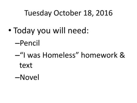 Today you will need: Tuesday October 18, 2016 Pencil