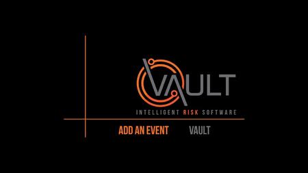 This presentation has been prepared by Vault Intelligence Limited (“Vault) and is intended for off line demonstration, presentation and educational purposes.