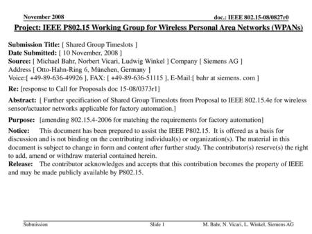 November 2008 Project: IEEE P802.15 Working Group for Wireless Personal Area Networks (WPANs) Submission Title: [ Shared Group Timeslots ] Date Submitted: