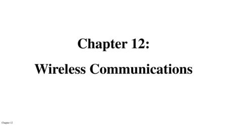 Chapter 12: Wireless Communications