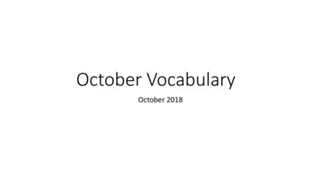 October Vocabulary October 2018.