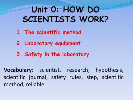 Unit 0: HOW DO SCIENTISTS WORK?