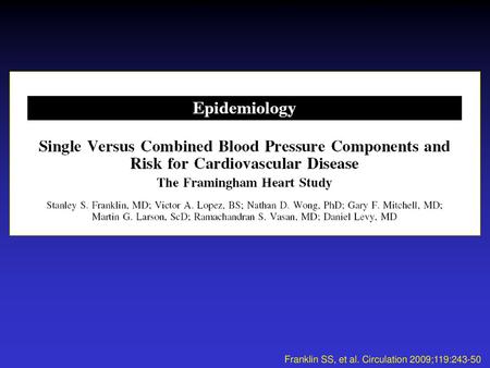 Franklin SS, et al. Circulation 2009;119:243-50