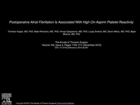 Postoperative Atrial Fibrillation Is Associated With High On-Aspirin Platelet Reactivity  Tomislav Kopjar, MD, PhD, Mate Petricevic, MD, PhD, Hrvoje Gasparovic,