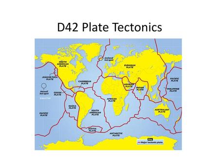 D42 Plate Tectonics.