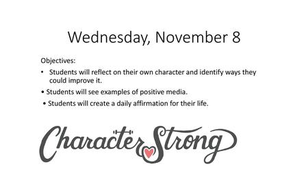 Wednesday, November 8 Objectives: