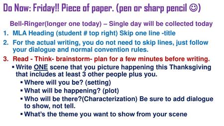 Do Now: Friday!! Piece of paper. (pen or sharp pencil )