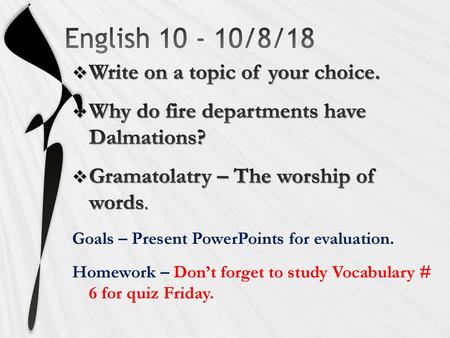 English /8/18 Write on a topic of your choice.