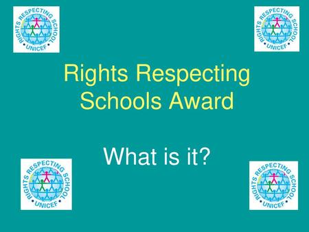 Rights Respecting Schools Award What is it?