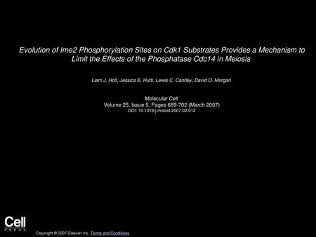 Evolution of Ime2 Phosphorylation Sites on Cdk1 Substrates Provides a Mechanism to Limit the Effects of the Phosphatase Cdc14 in Meiosis  Liam J. Holt,