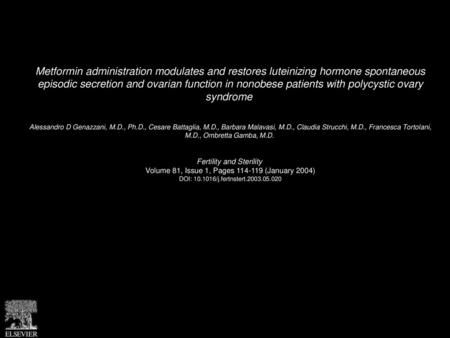 Metformin administration modulates and restores luteinizing hormone spontaneous episodic secretion and ovarian function in nonobese patients with polycystic.