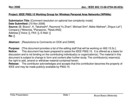 Doc.: IEEE 802.11-00/XXXr0 Sep 19, 2007 Nov 2008 Project: IEEE P802.15 Working Group for Wireless Personal Area Networks (WPANs)‏ Submission Title: [Comment.