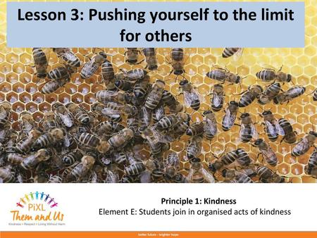 Lesson 3: Pushing yourself to the limit for others