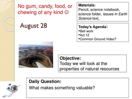 August 28 No gum, candy, food, or chewing of any kind  Objective: