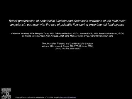 Better preservation of endothelial function and decreased activation of the fetal renin- angiotensin pathway with the use of pulsatile flow during experimental.