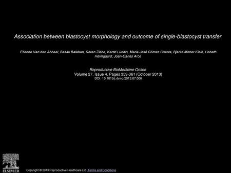 Association between blastocyst morphology and outcome of single-blastocyst transfer  Etienne Van den Abbeel, Basak Balaban, Søren Ziebe, Kersti Lundin,