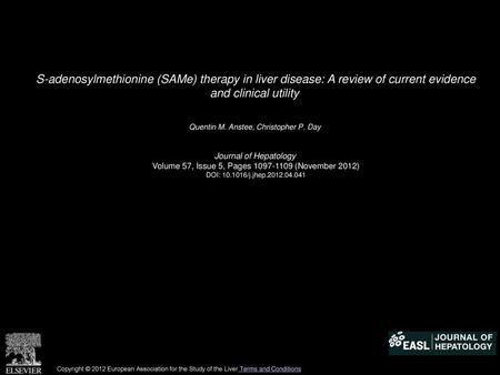 S-adenosylmethionine (SAMe) therapy in liver disease: A review of current evidence and clinical utility  Quentin M. Anstee, Christopher P. Day  Journal.