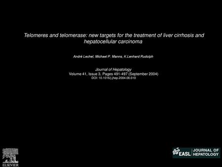 Telomeres and telomerase: new targets for the treatment of liver cirrhosis and hepatocellular carcinoma  André Lechel, Michael P. Manns, K.Lenhard Rudolph 